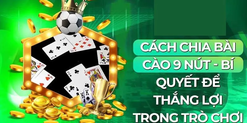 Cách đánh bài cao 9 nút cơ bản cho tân thủ