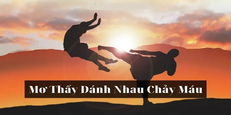 Mơ Đánh Nhau Đánh Con Gì? Giải Đáp Chi Tiết Giấc Mơ