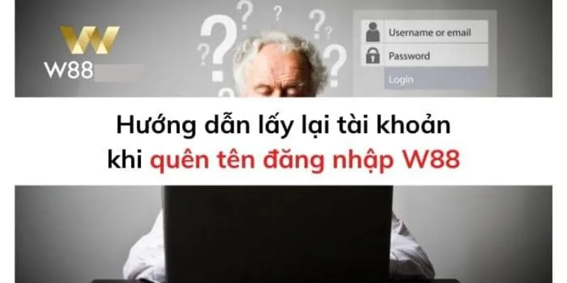 Những lưu ý khi quên tên đăng nhập W88